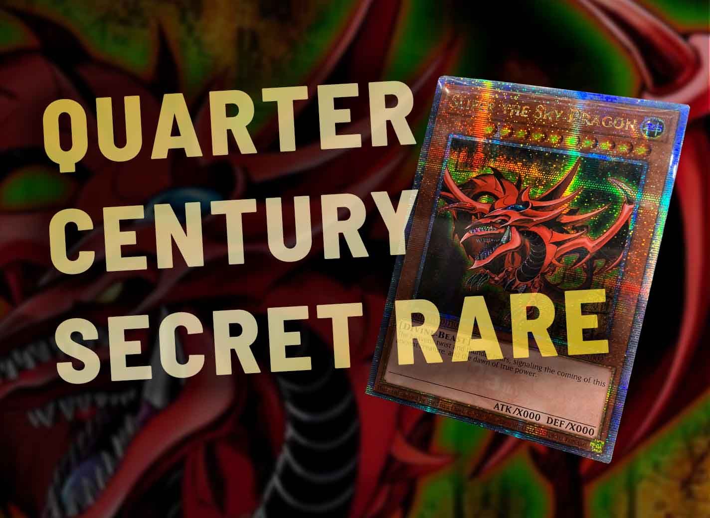 What Is A Quarter Century Secret Rare Foil In Yu-Gi-Oh